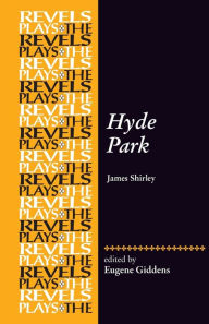 Free books to download to ipad Hyde Park: by James Shirley by Eugene Giddens MOBI DJVU CHM