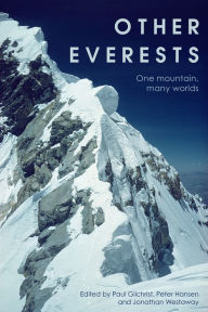 Title: Other Everests: One mountain, many worlds, Author: Paul Gilchrist