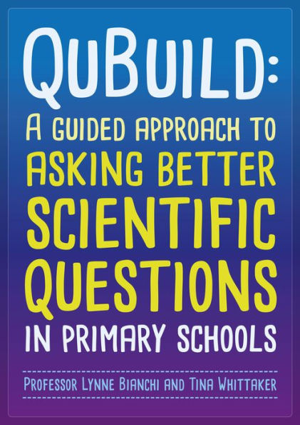 QuBuild: A guided approach to asking better scientific questions in primary schools