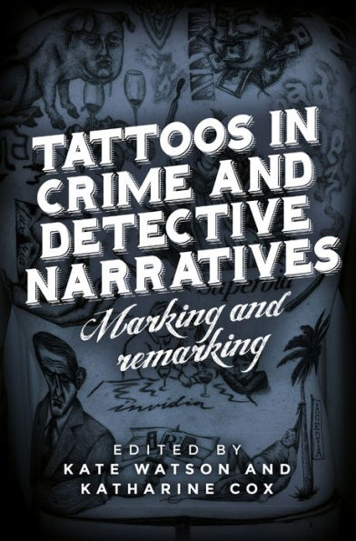 Tattoos crime and detective narratives: Marking remarking