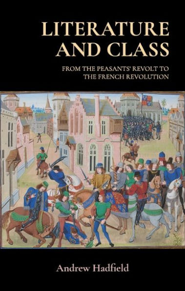 Literature and class: From the Peasants' Revolt to French Revolution