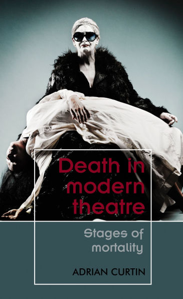Death modern theatre: Stages of mortality