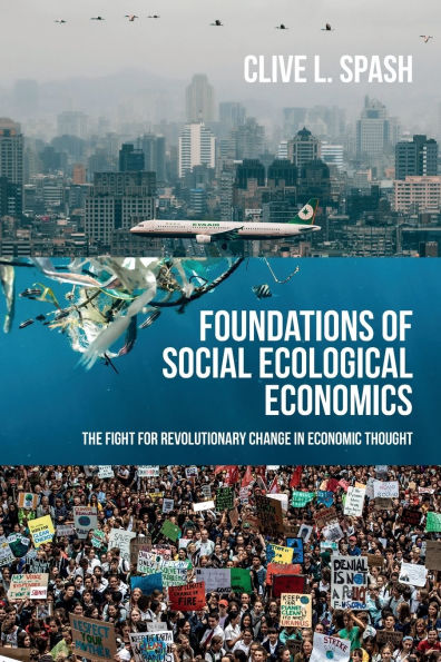 Foundations of social ecological economics: The fight for revolutionary change economic thought
