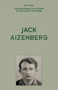 It ebook download My Voice: Jack Aizenberg: From hell to paradise