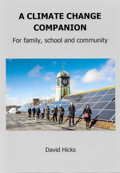 A CLIMATE CHANGE COMPANION: For family, school and community