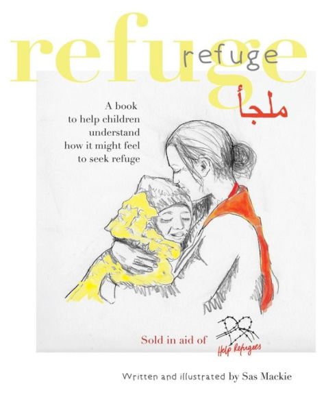 REFUGE: A book to help children understand how it might feel to seek refuge