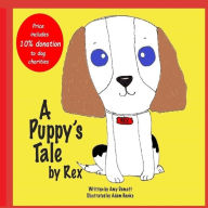 Title: A Puppy's Tale by Rex, Author: Amy Damatt
