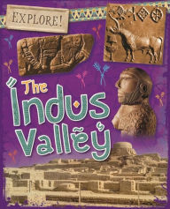 Title: Explore!: The Indus Valley, Author: Leung Wo Wong