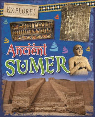 Title: Explore!: Ancient Sumer, Author: Leung Wo Wong