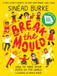 Title: Break the Mould: How to Take Your Place in the World - WINNER OF THE AN POST IRISH BOOK AWARDS, Author: Sinead Burke