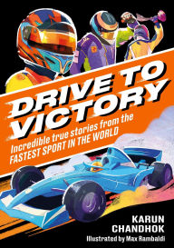Best book downloader Drive to Victory: Incredible True Stories from the Fastest Sport in the World English version 9781526367051 by Karun Chandhok