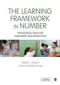 Title: The Learning Framework in Number: Pedagogical Tools for Assessment and Instruction / Edition 1, Author: Robert J Wright