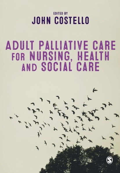 Adult Palliative Care for Nursing, Health and Social Care / Edition 1