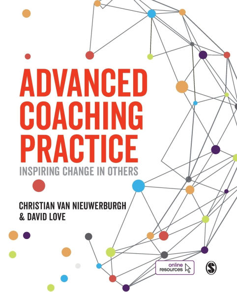 Advanced Coaching Practice: Inspiring Change in Others / Edition 1