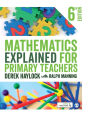 Mathematics Explained for Primary Teachers / Edition 6