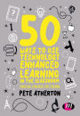 50 Ways to Use Technology Enhanced Learning in the Classroom: Practical strategies for teaching / Edition 1