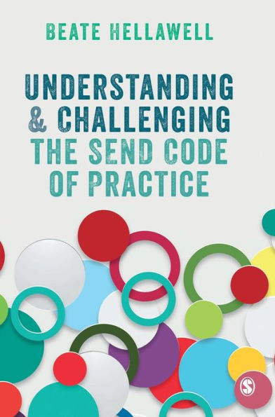 Understanding and Challenging the SEND Code of Practice / Edition 1