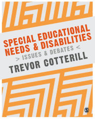 Title: Special Educational Needs and Disabilities: Issues and Debates / Edition 1, Author: Trevor Cotterill