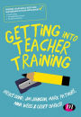 Getting into Teacher Training: Passing your Skills Tests and succeeding in your application / Edition 3