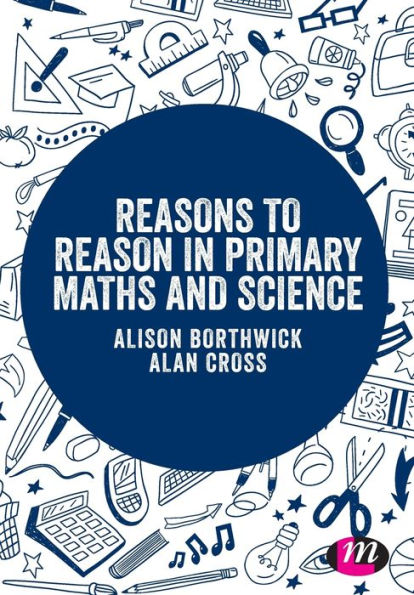 Reasons to Reason in Primary Maths and Science / Edition 1