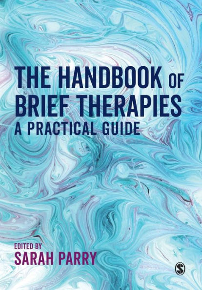 The Handbook of Brief Therapies: A practical guide / Edition 1