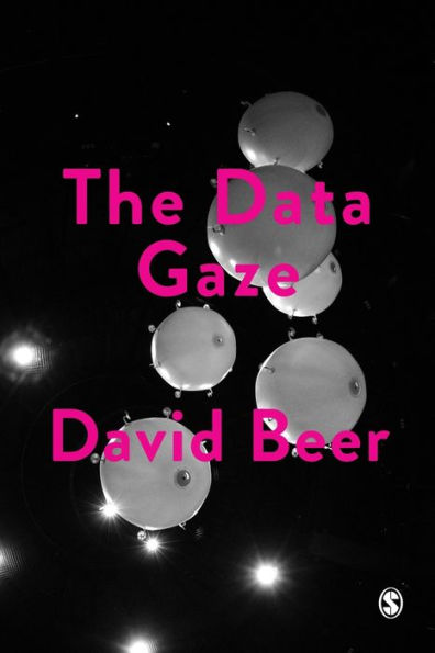 The Data Gaze: Capitalism, Power and Perception / Edition 1