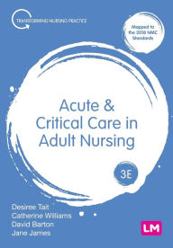 Title: Acute and Critical Care in Adult Nursing, Author: Desiree Tait