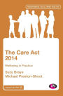The Care Act 2014: Wellbeing in Practice / Edition 1