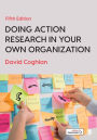 Doing Action Research in Your Own Organization / Edition 5