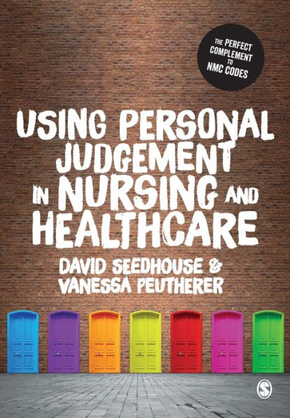 Using Personal Judgement in Nursing and Healthcare / Edition 1