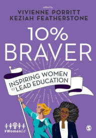 Title: 10% Braver: Inspiring Women to Lead Education, Author: Vivienne Porritt