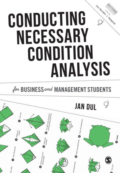 Conducting Necessary Condition Analysis for Business and Management Students / Edition 1