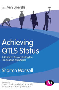 Title: Achieving QTLS status: A guide to demonstrating the Professional Standards / Edition 1, Author: Sharron Mansell