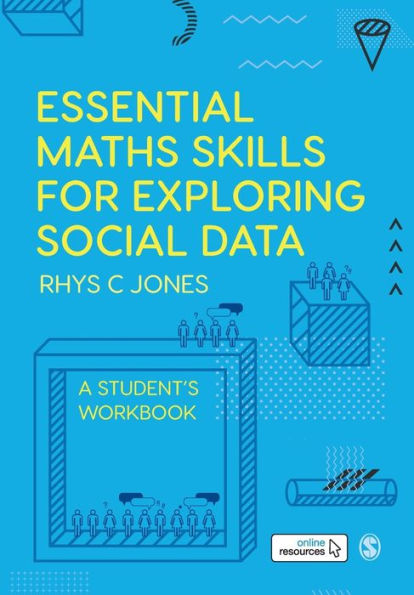 Essential Maths Skills for Exploring Social Data: A Student's Workbook / Edition 1