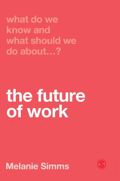 What Do We Know and What Should We Do About the Future of Work? / Edition 1