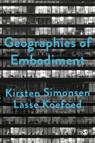 Geographies of Embodiment: Critical Phenomenology and the World of Strangers / Edition 1