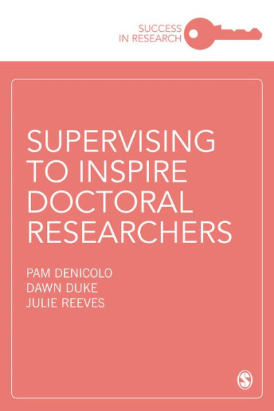 Supervising to Inspire Doctoral Researchers / Edition 1