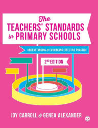 Title: The Teachers' Standards in Primary Schools: Understanding and Evidencing Effective Practice / Edition 2, Author: Joy Carroll
