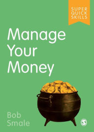 Title: Manage Your Money, Author: Bob Smale