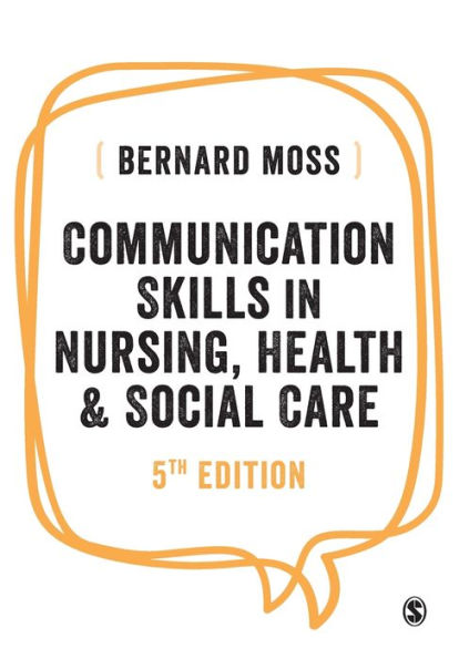 Communication Skills in Nursing, Health and Social Care / Edition 5