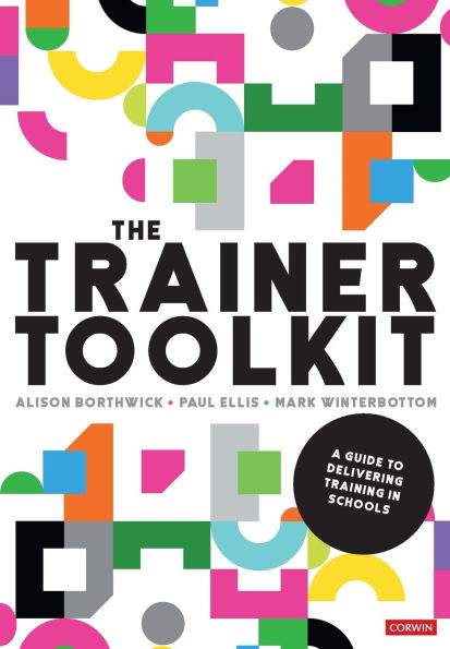 The Trainer Toolkit: A guide to delivering training schools