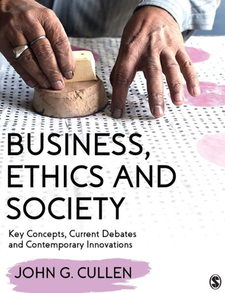 Business, Ethics and Society: Key Concepts, Current Debates Contemporary Innovations