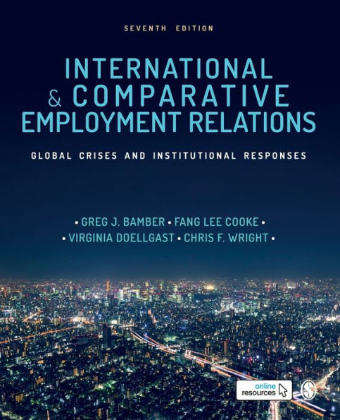 International and Comparative Employment Relations: Global Crises Institutional Responses