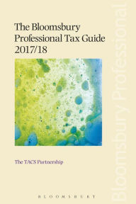 Title: The Bloomsbury Professional Tax Guide 2017/18, Author: The TACS Partnership