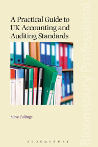 Title: A Practical Guide to UK Accounting and Auditing Standards, Author: Steve Collings
