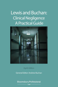 Title: Lewis and Buchan: Clinical Negligence - A Practical Guide, Author: Andrew Buchan