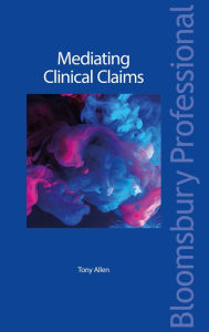 Title: Mediating Clinical Claims, Author: Tony Allen