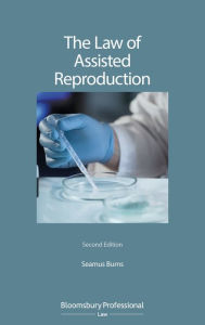 Title: The Law of Assisted Reproduction, Author: Seamus Burns