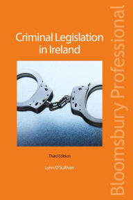 Title: Criminal Legislation in Ireland, Author: Lynn O'Sullivan