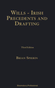 Title: Wills - Irish Precedents and Drafting, Author: Brian Spierin